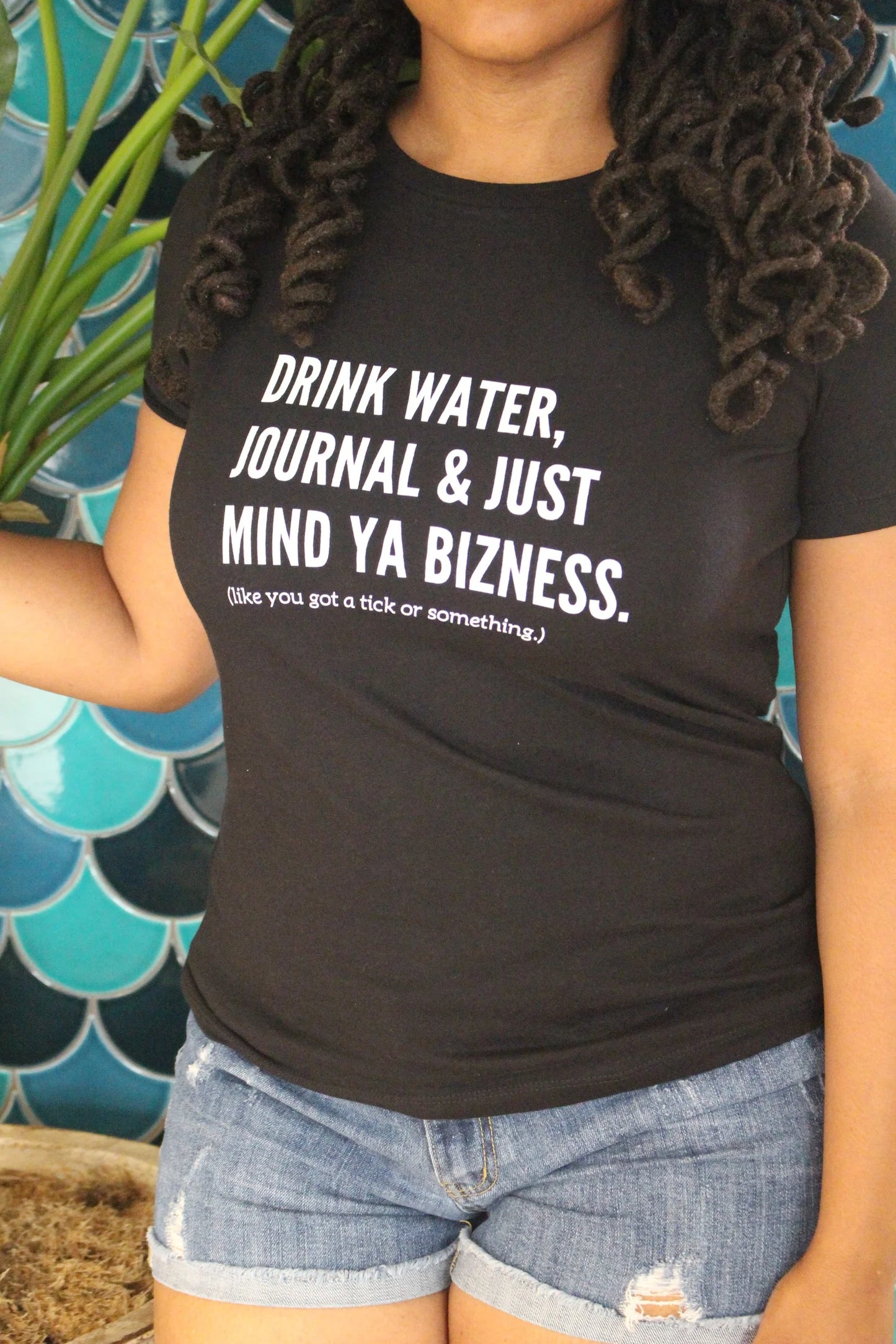"Drink Water, Journal & Just Mind Ya Bizness (like you got a tick or something)" Sweatshirt