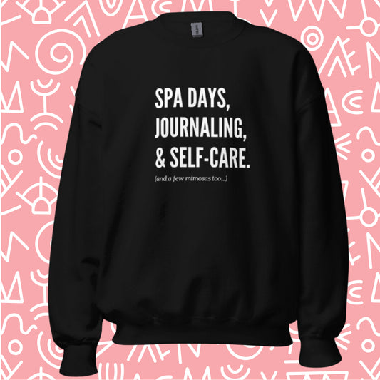 "Spa days, Journaling, & Self-Care (and a few mimosas...)" Sweatshirt