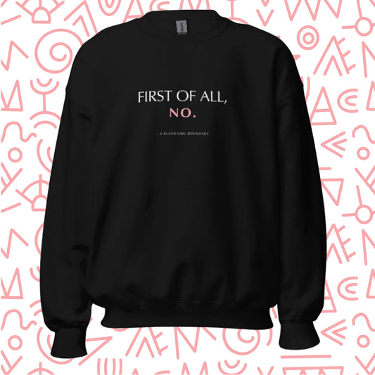 "First of all, no." (Boundaries) Sweatshirt