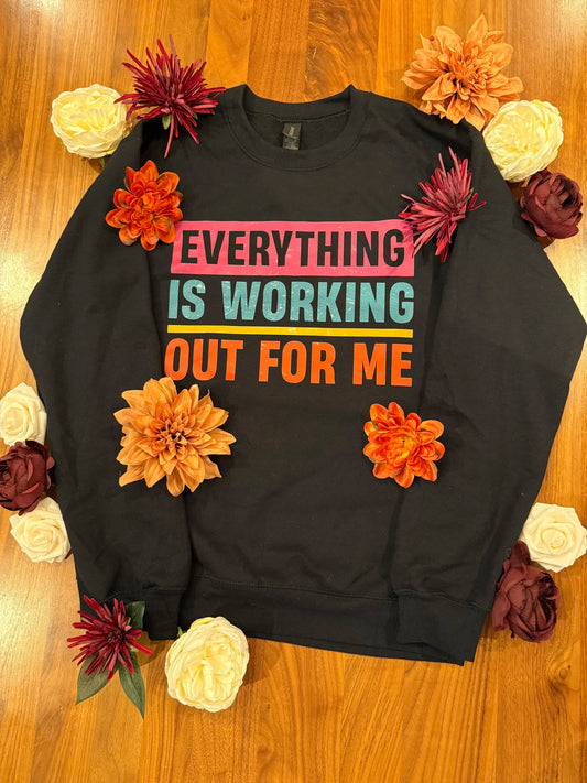 "Everything is Working Out for Me" Sweatshirt
