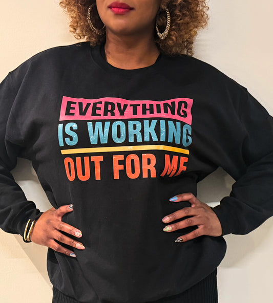 "Everything is Working Out for Me" Sweatshirt