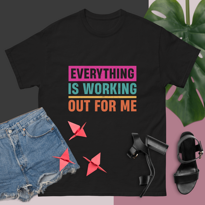 NEW!! "Everything is Working Out for Me" Tee